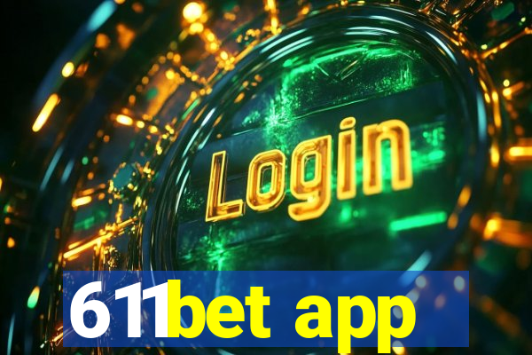 611bet app